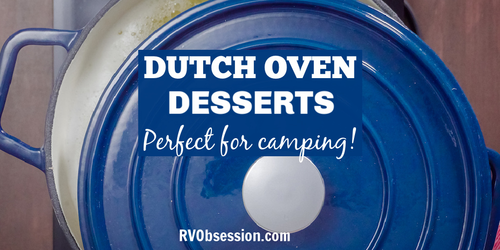 Blue lid of a dutch oven with text that reads, dutch oven desserts perfect for camping.