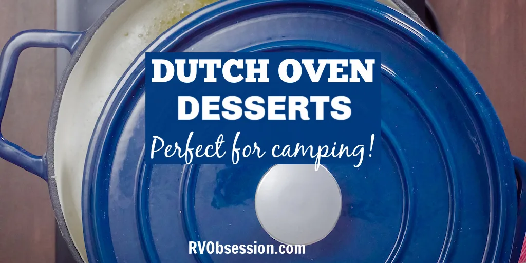Blue lid of a dutch oven with text that reads, dutch oven desserts perfect for camping.