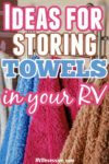 Colored towels hanging from hooks with text overlay: Ideas for storing towels in your RV.