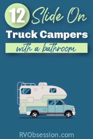 Truck camper illustration with text overlay: 12 slide on truck campers with a bathroom
